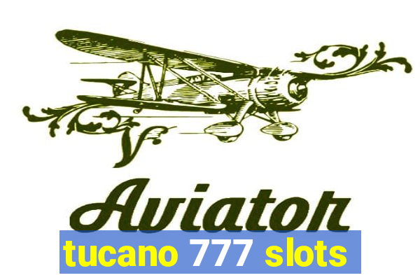 tucano 777 slots